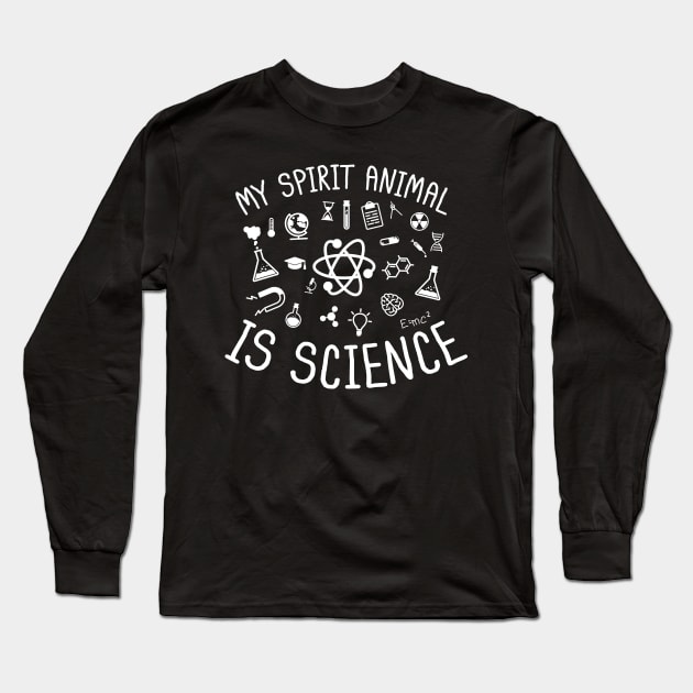 My Spirit Animal Is Science Long Sleeve T-Shirt by thingsandthings